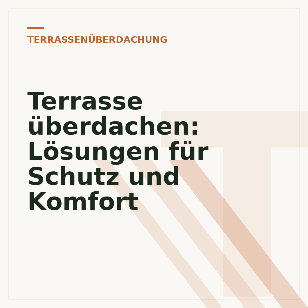 Terrasse überdachen: Lösungen für Schutz und Komfort