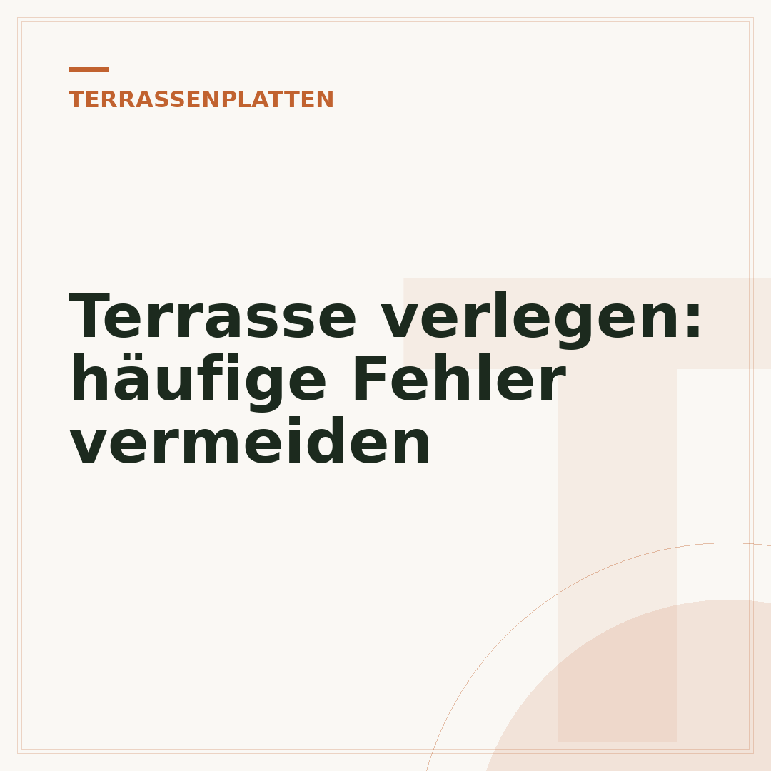 Terrasse verlegen: häufige Fehler vermeiden