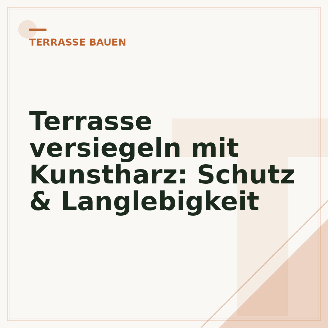 Terrasse versiegeln mit Kunstharz: Schutz & Langlebigkeit