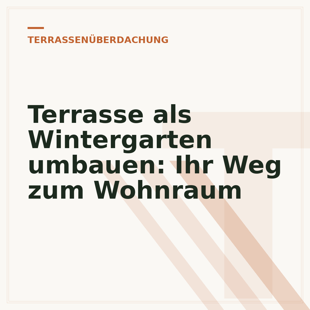 Terrasse als Wintergarten umbauen: Ihr Weg zum Wohnraum