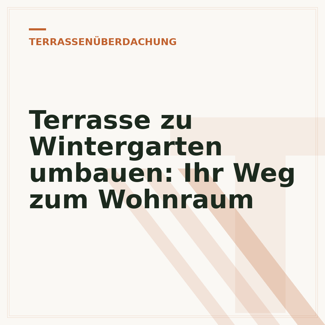 Terrasse zu Wintergarten umbauen: Ihr Weg zum Wohnraum