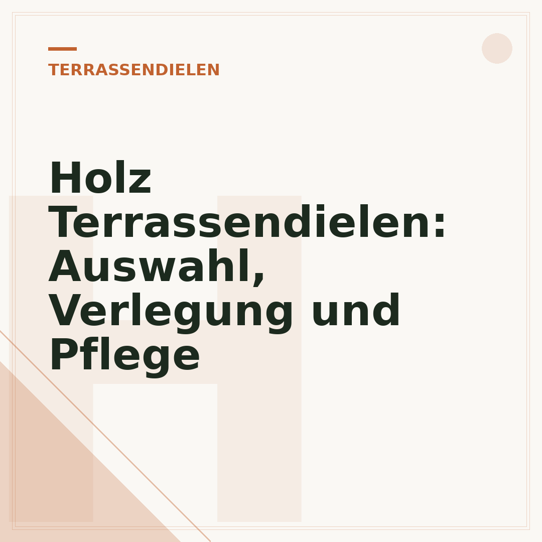 Holz Terrassendielen: Auswahl, Verlegung und Pflege
