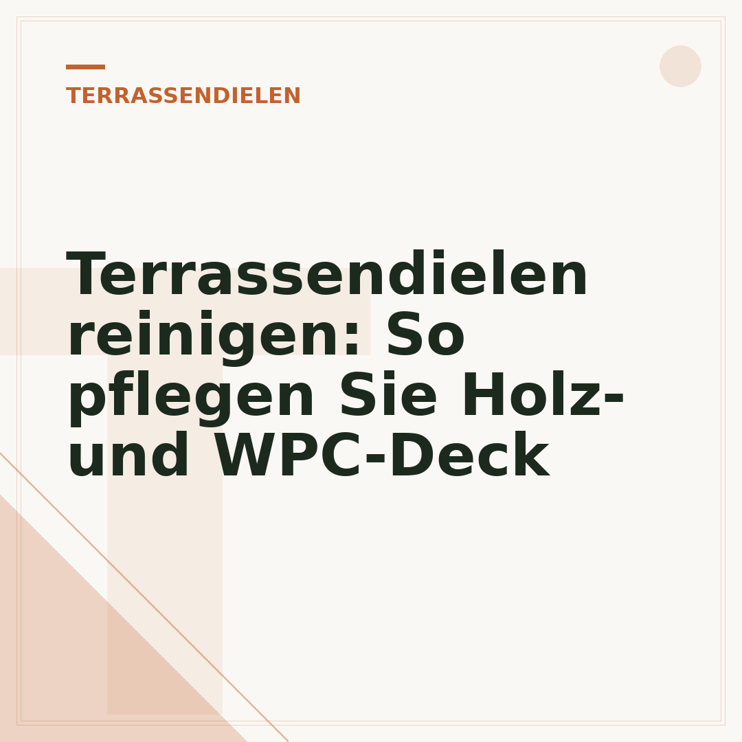 Terrassendielen reinigen: So pflegen Sie Holz- und WPC-Deck