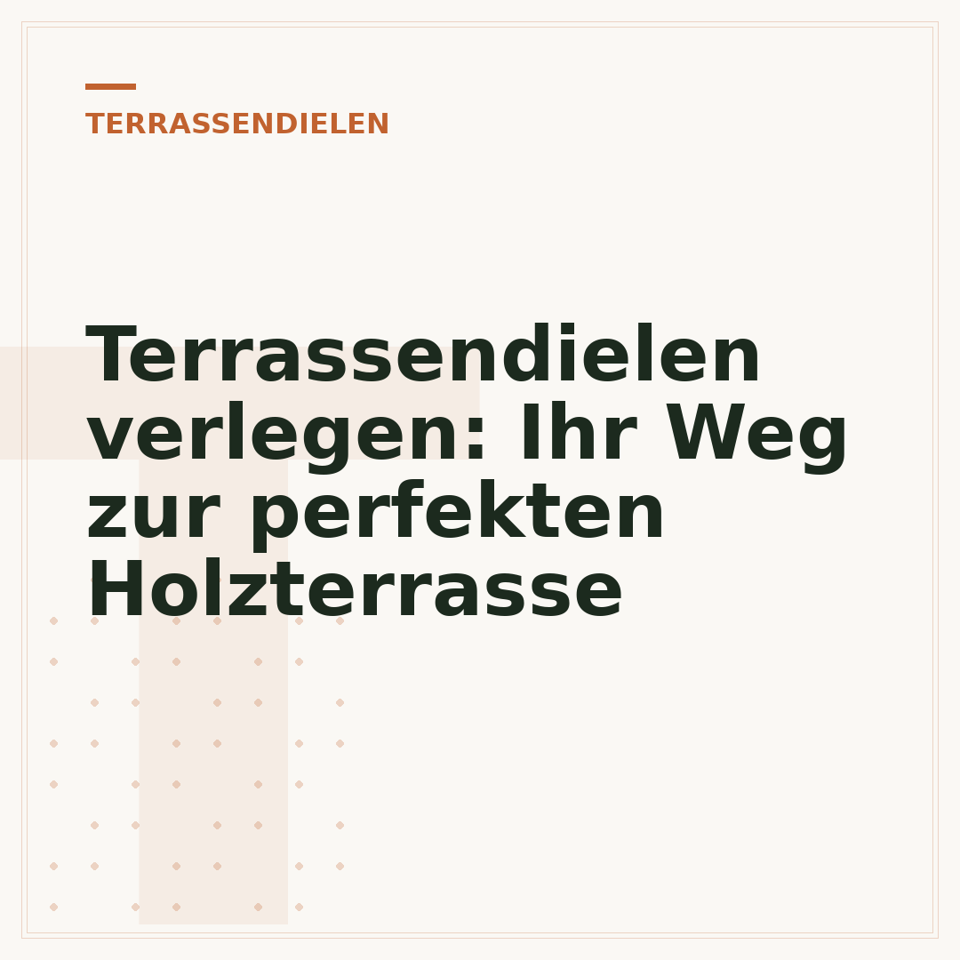 Terrassendielen verlegen: Ihr Weg zur perfekten Holzterrasse