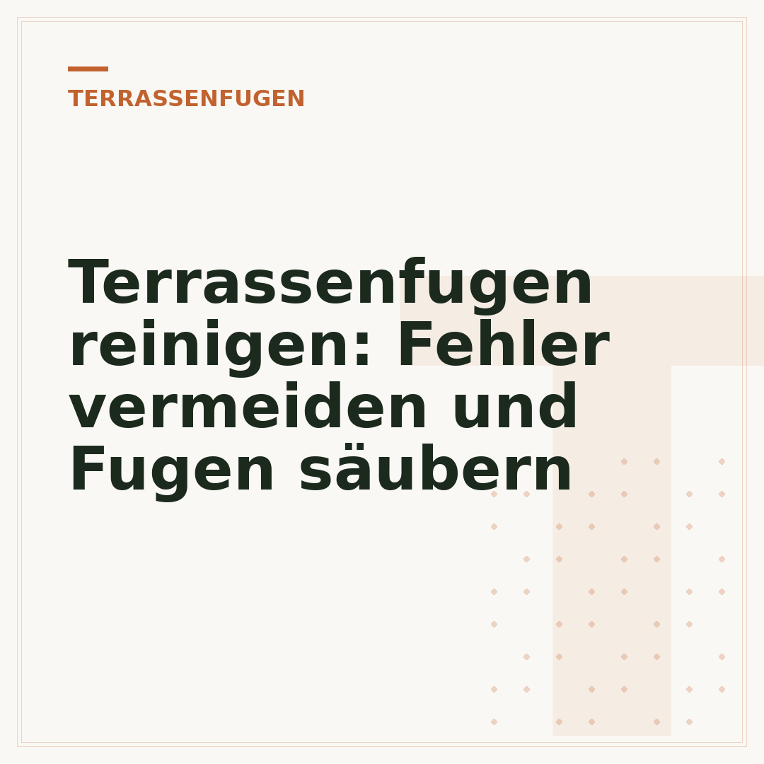 Terrassenfugen reinigen: Fehler vermeiden und Fugen säubern