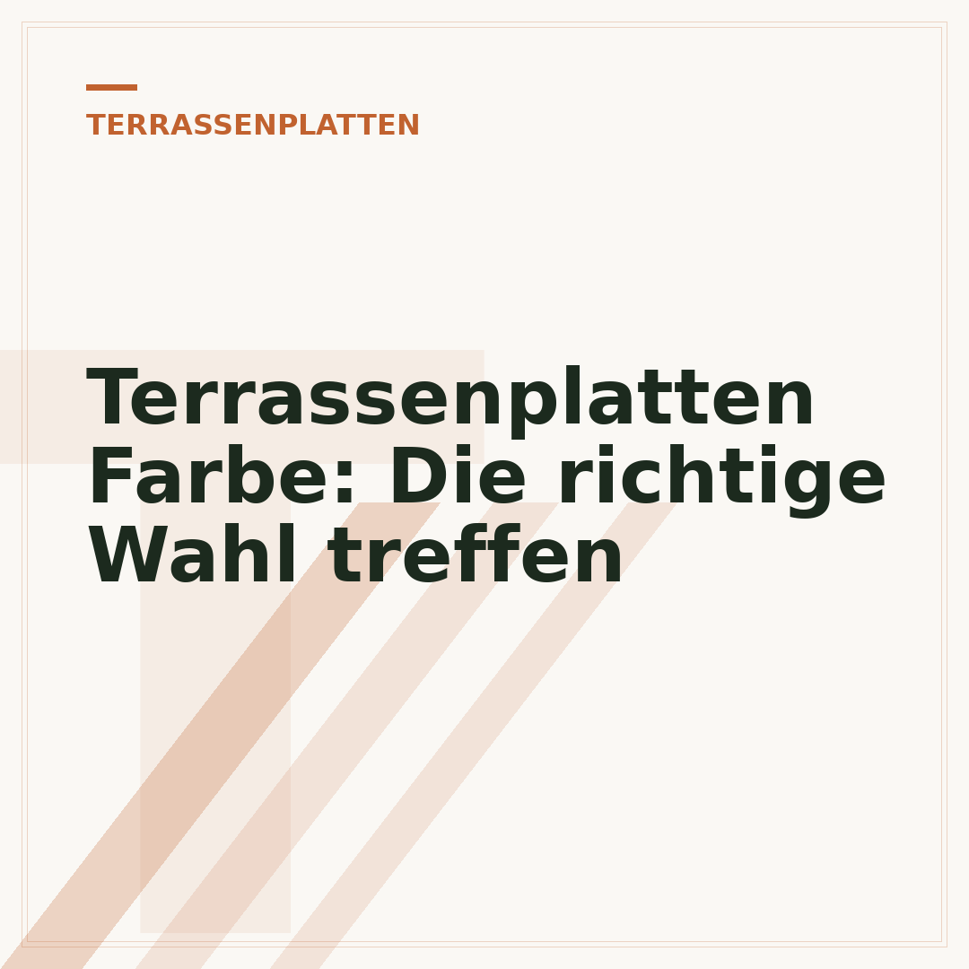 Terrassenplatten Farbe: Die richtige Wahl treffen