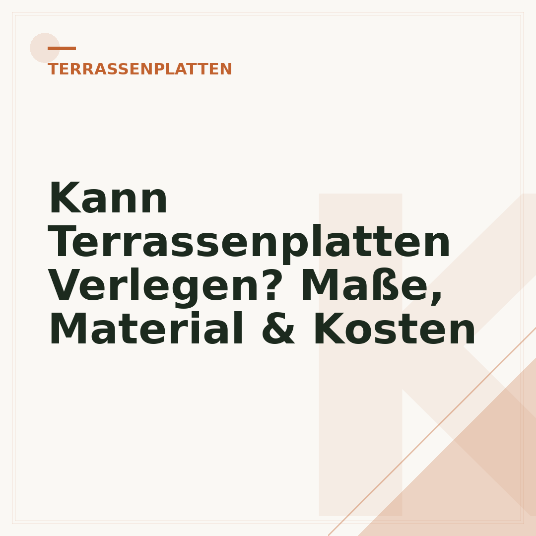 Kann Terrassenplatten Verlegen? Maße, Material & Kosten