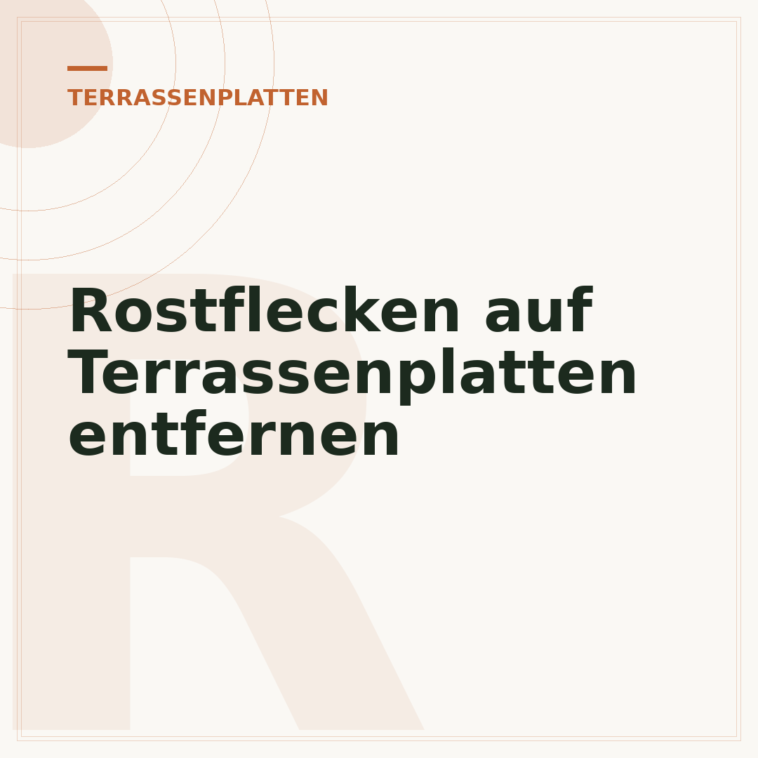Rostflecken auf Terrassenplatten entfernen