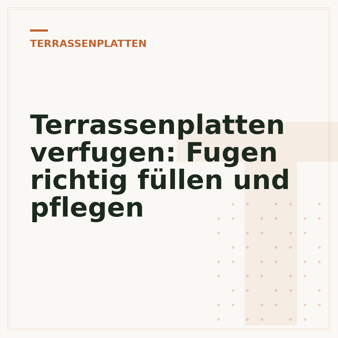 Terrassenplatten verfugen: Fugen richtig füllen und pflegen