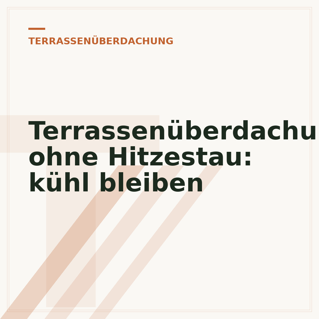 Terrassenüberdachung ohne Hitzestau: kühl bleiben