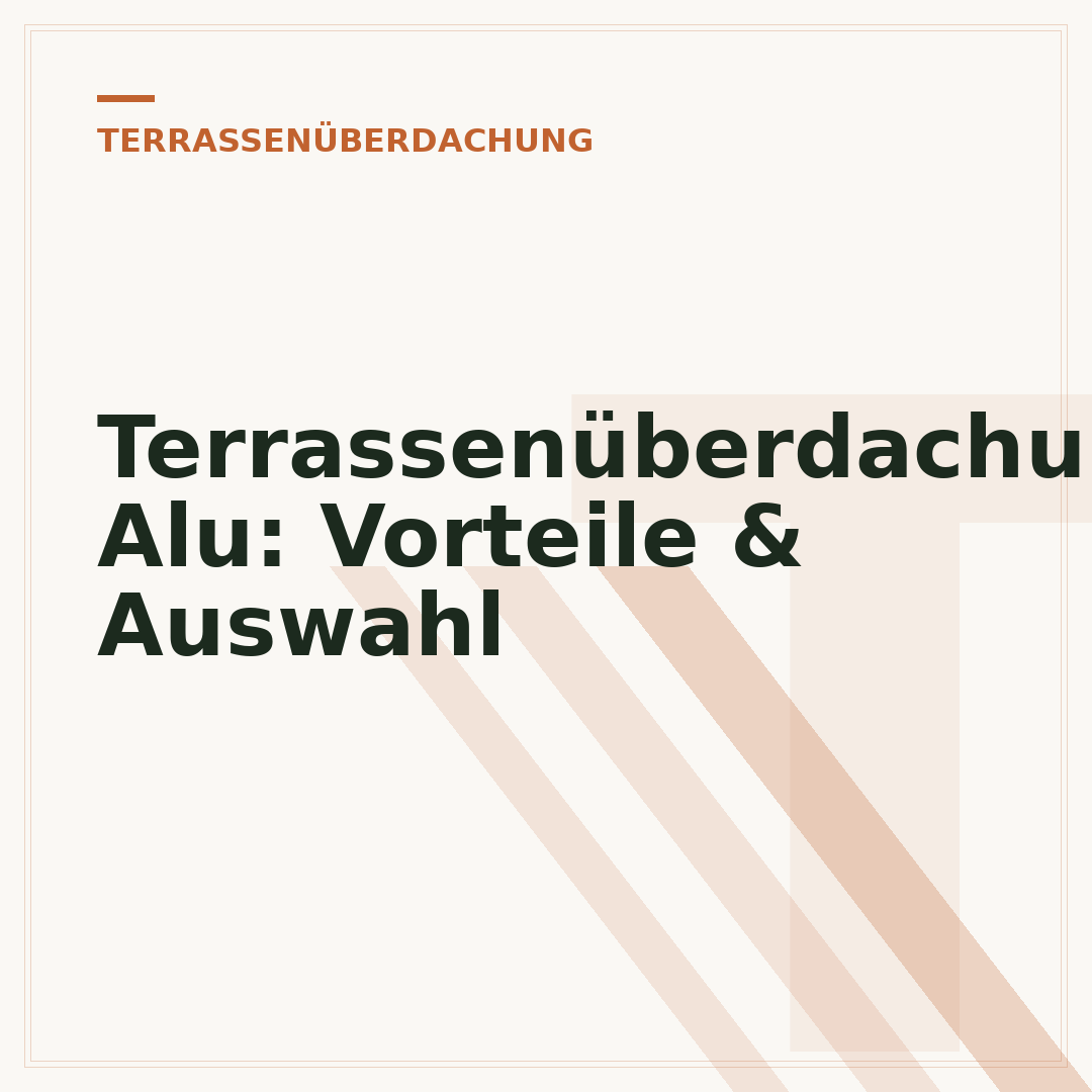 Terrassenüberdachung Alu: Vorteile & Auswahl