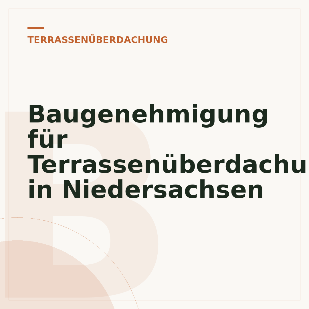 Baugenehmigung für Terrassenüberdachung in Niedersachsen