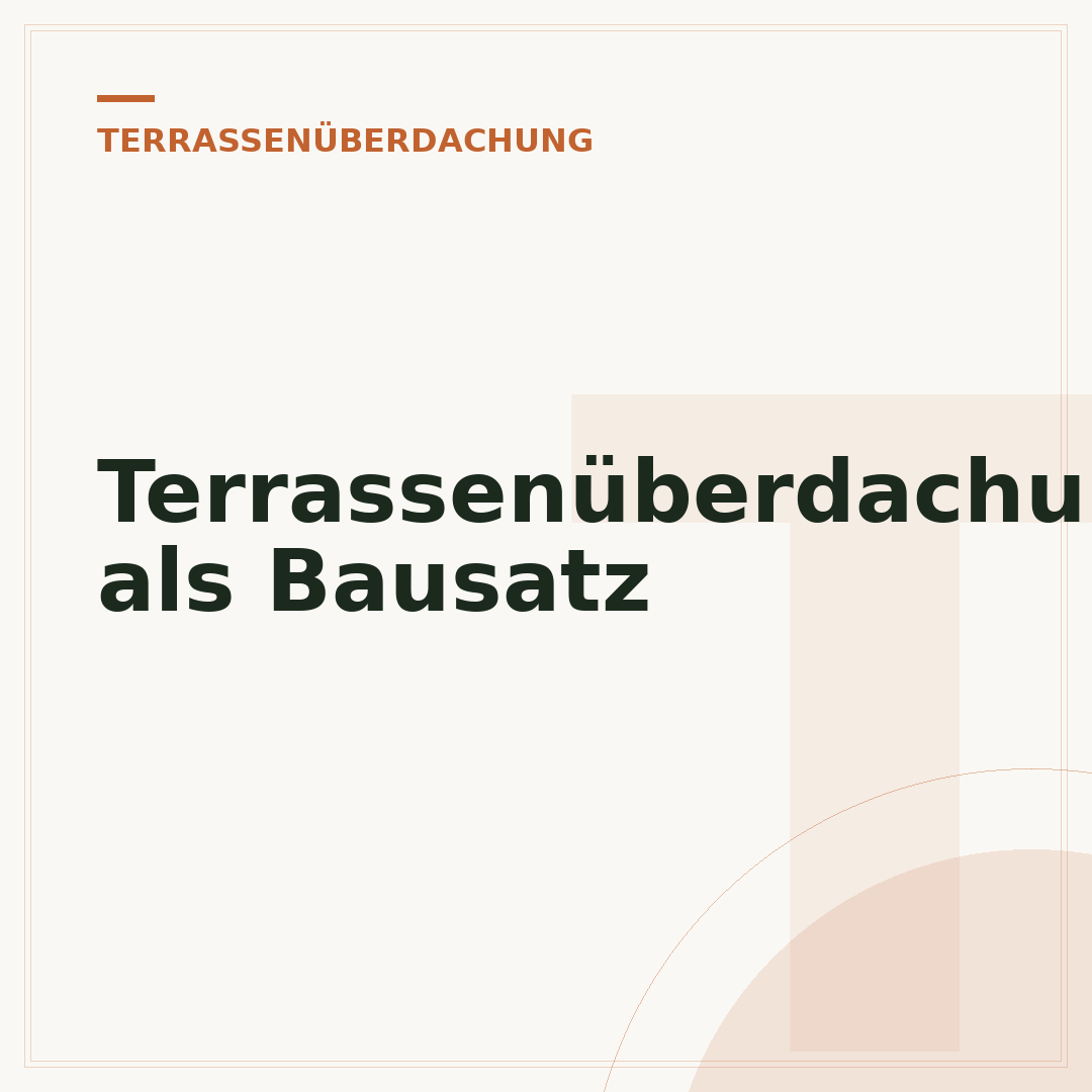 Terrassenüberdachung als Bausatz