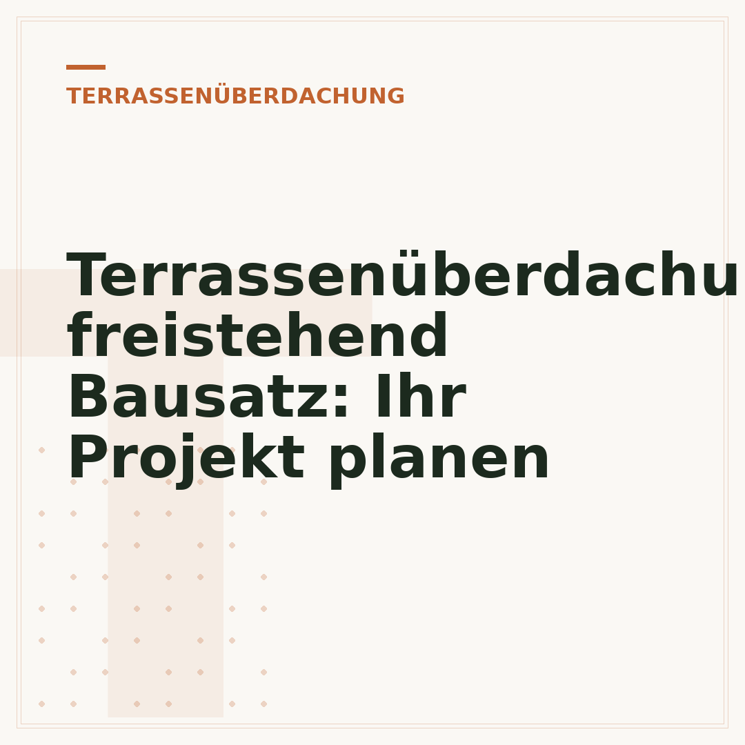 Terrassenüberdachung freistehend Bausatz: Ihr Projekt planen