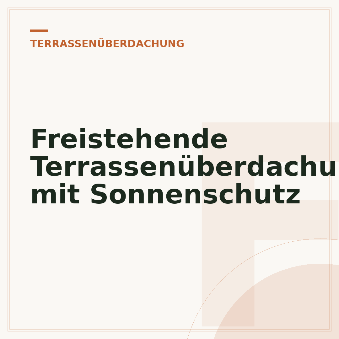 Freistehende Terrassenüberdachung mit Sonnenschutz