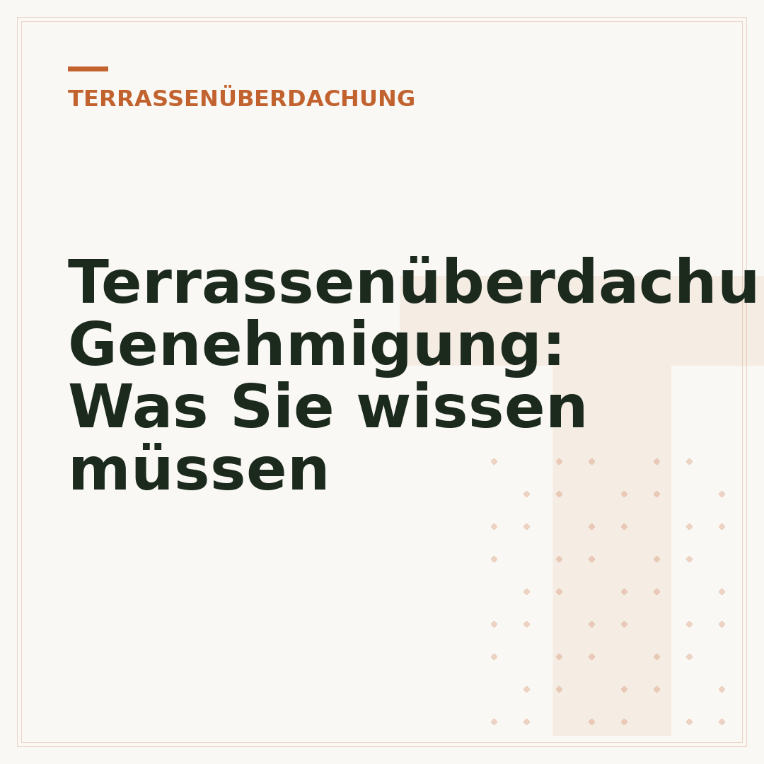 Terrassenüberdachung Genehmigung: Was Sie wissen müssen