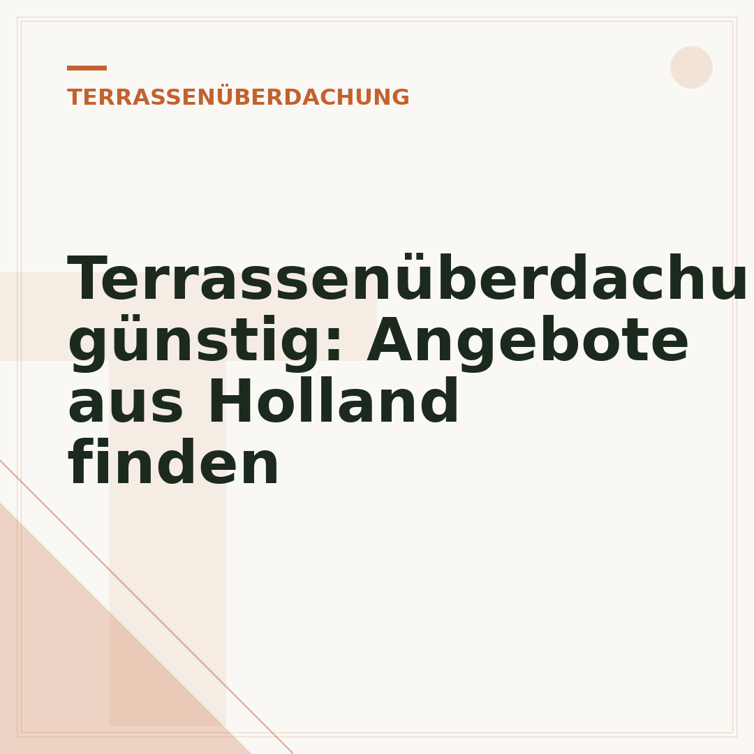 Terrassenüberdachung günstig: Angebote aus Holland finden