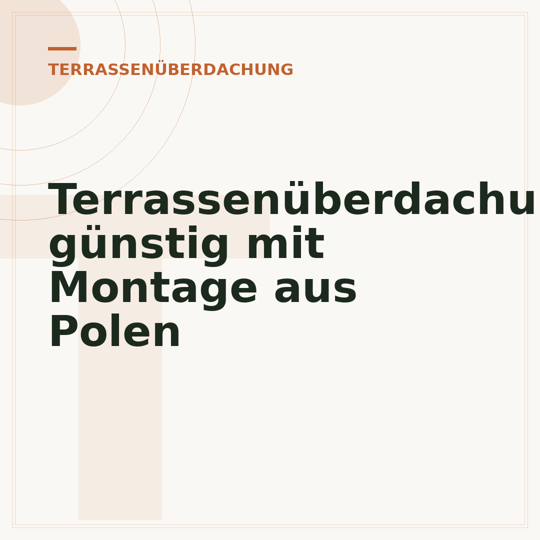 Terrassenüberdachung günstig mit Montage aus Polen