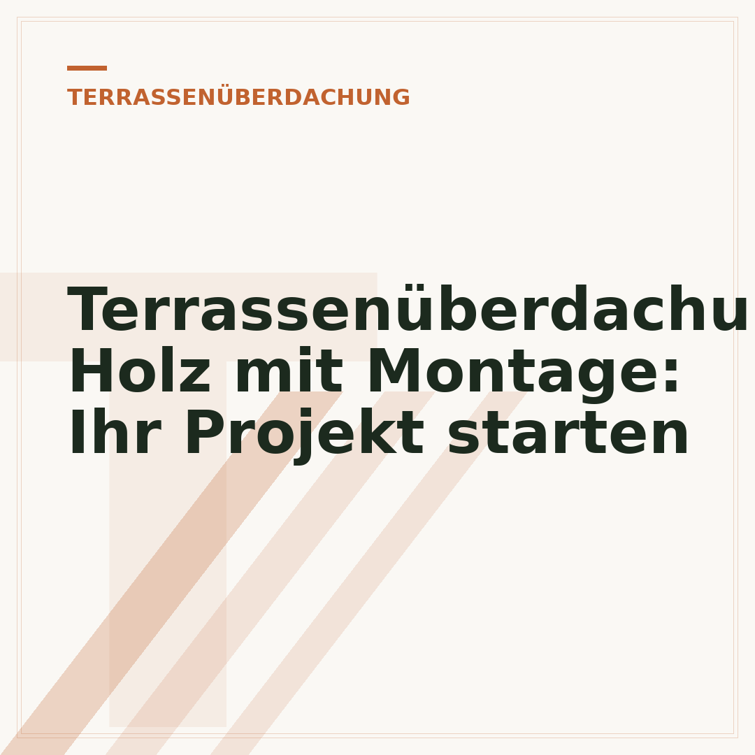 Terrassenüberdachung Holz mit Montage: Ihr Projekt starten