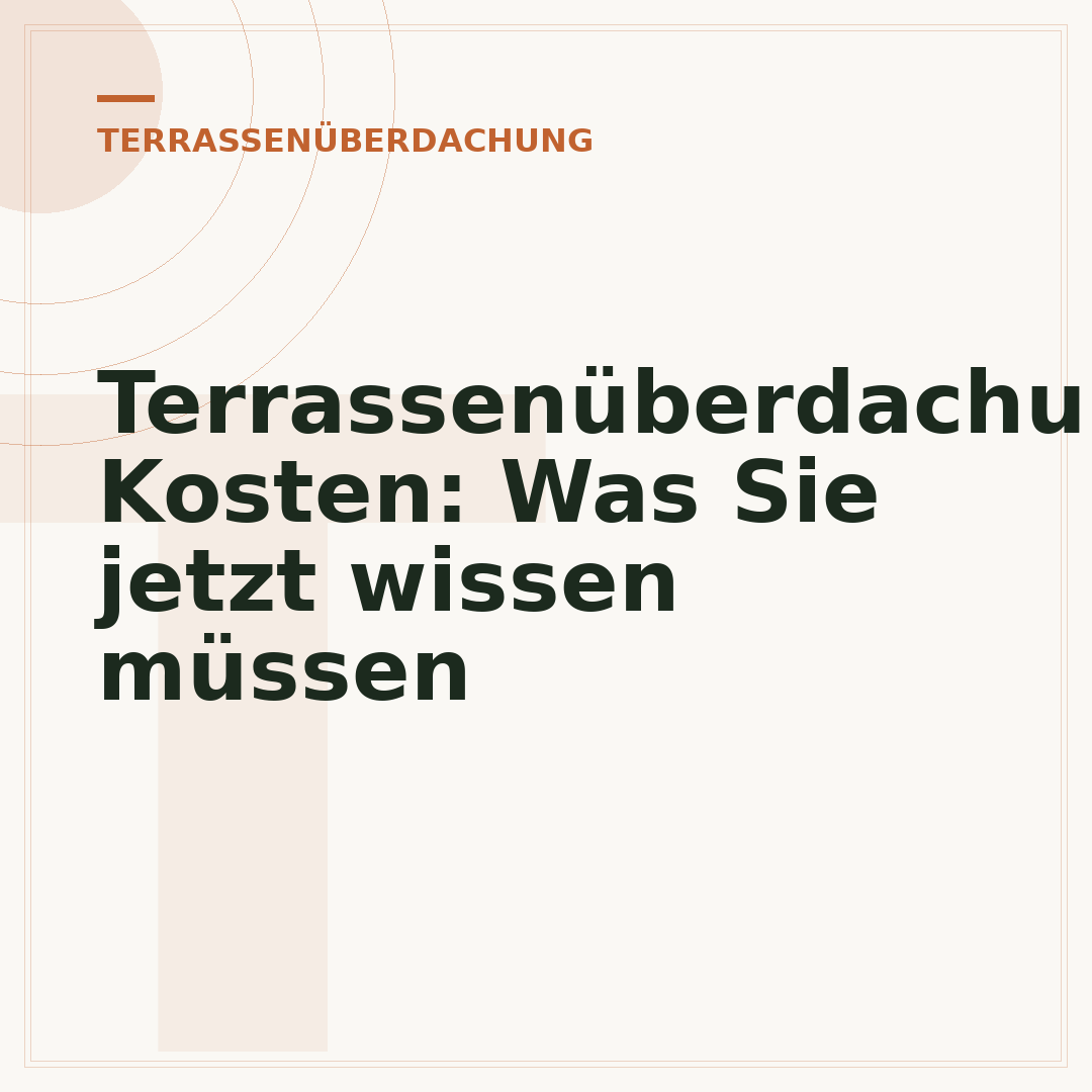 Terrassenüberdachung Kosten: Was Sie jetzt wissen müssen
