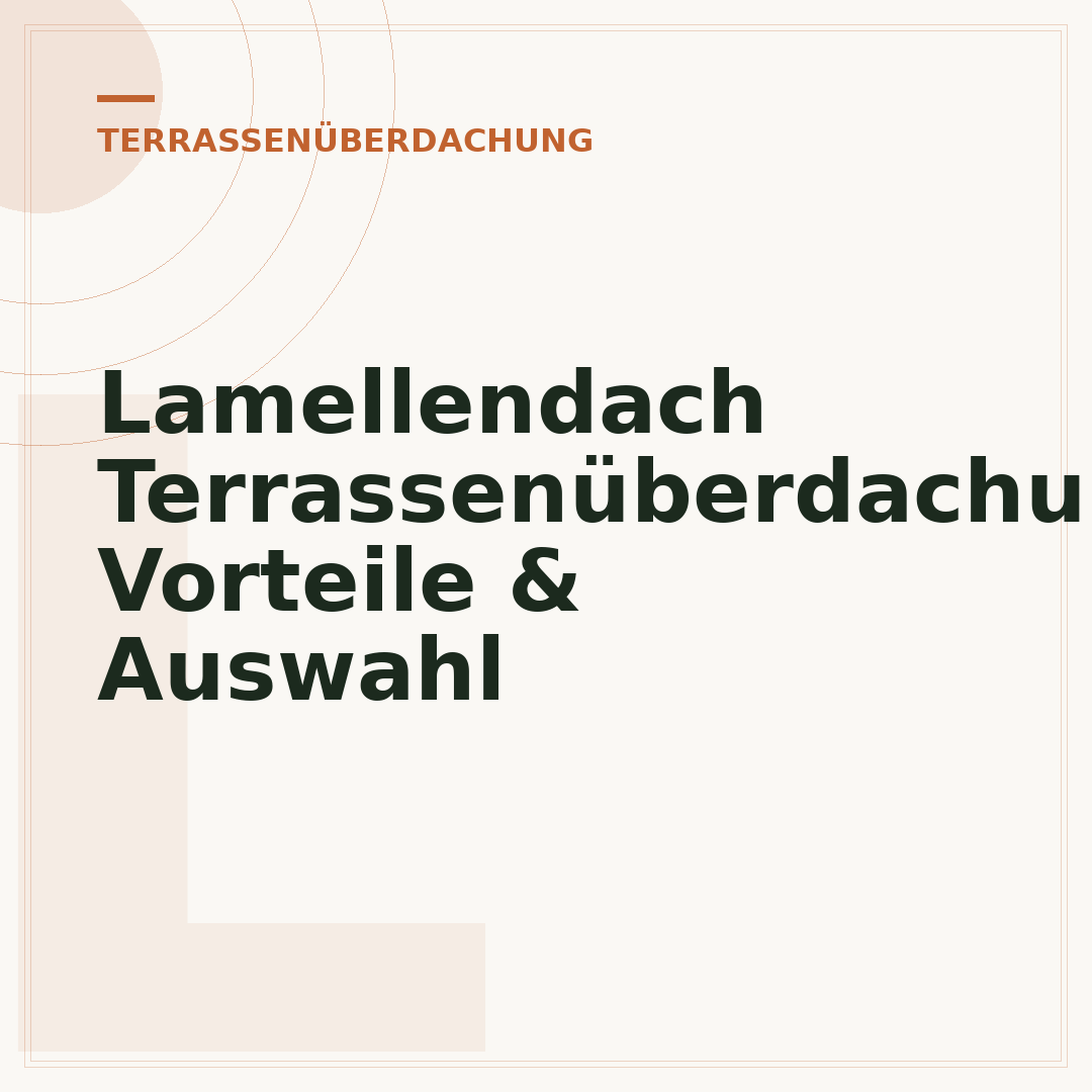 Lamellendach Terrassenüberdachung: Vorteile & Auswahl