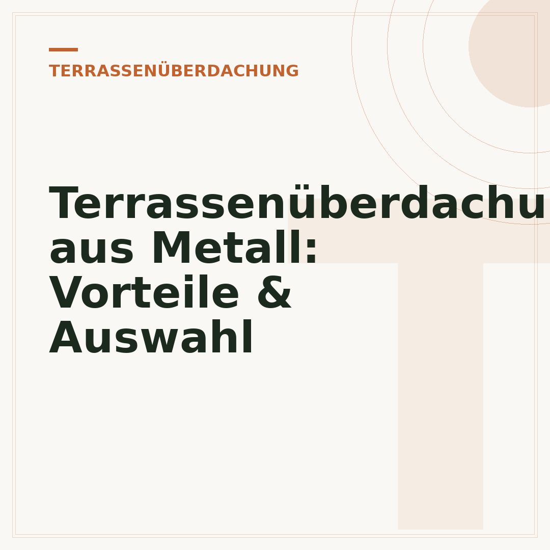 Terrassenüberdachung aus Metall: Vorteile & Auswahl