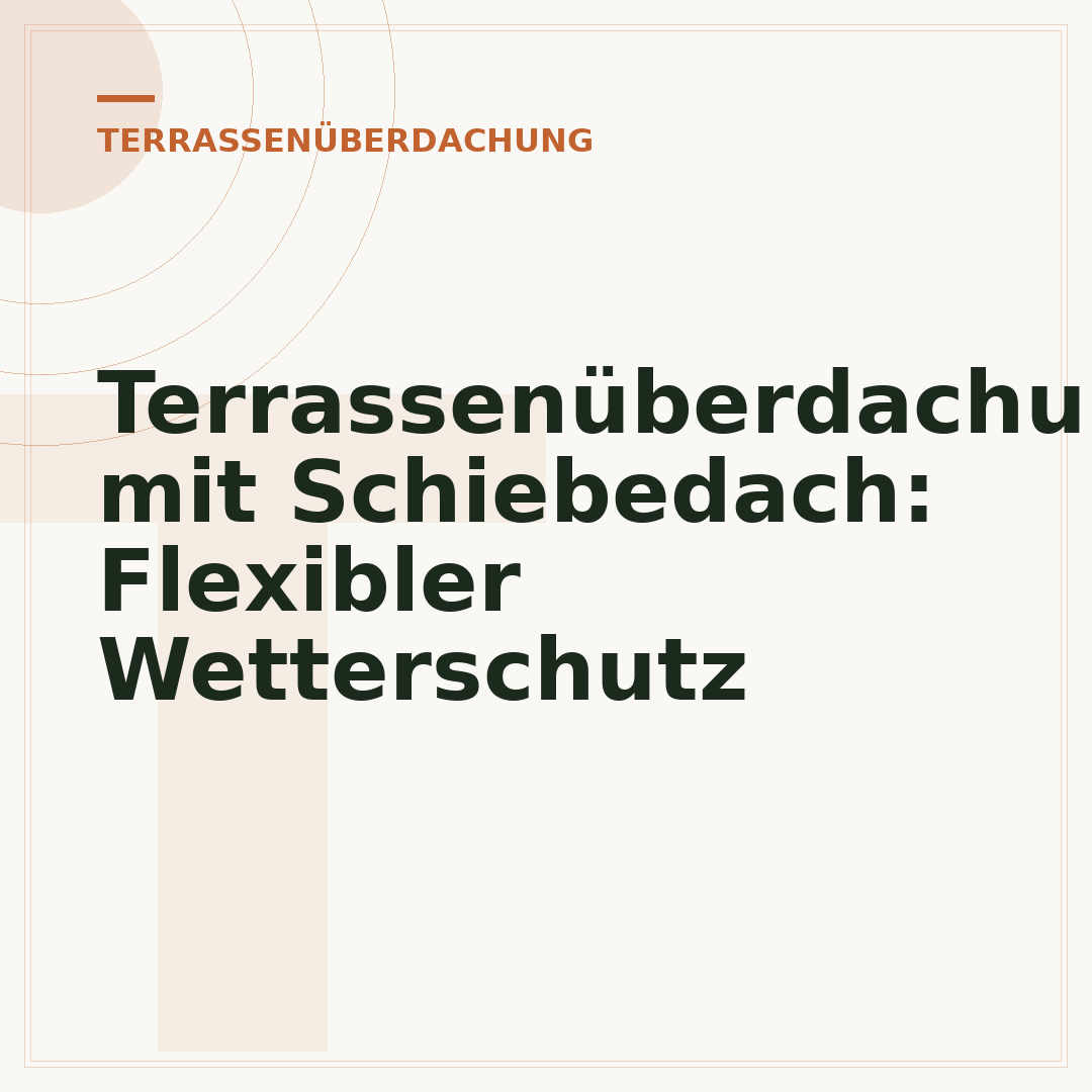 Terrassenüberdachung mit Schiebedach: Flexibler Wetterschutz
