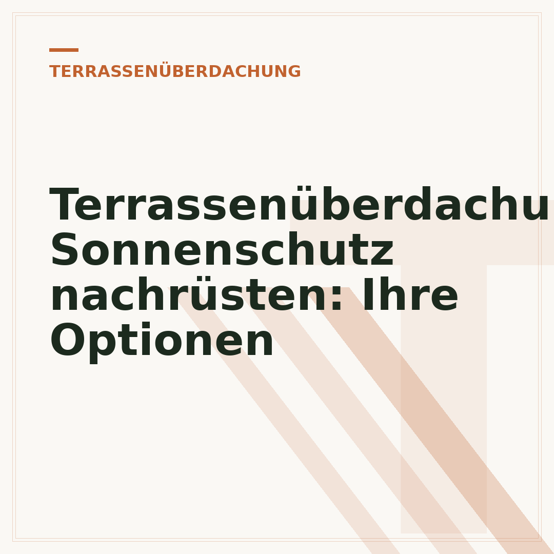 Terrassenüberdachung Sonnenschutz nachrüsten: Ihre Optionen