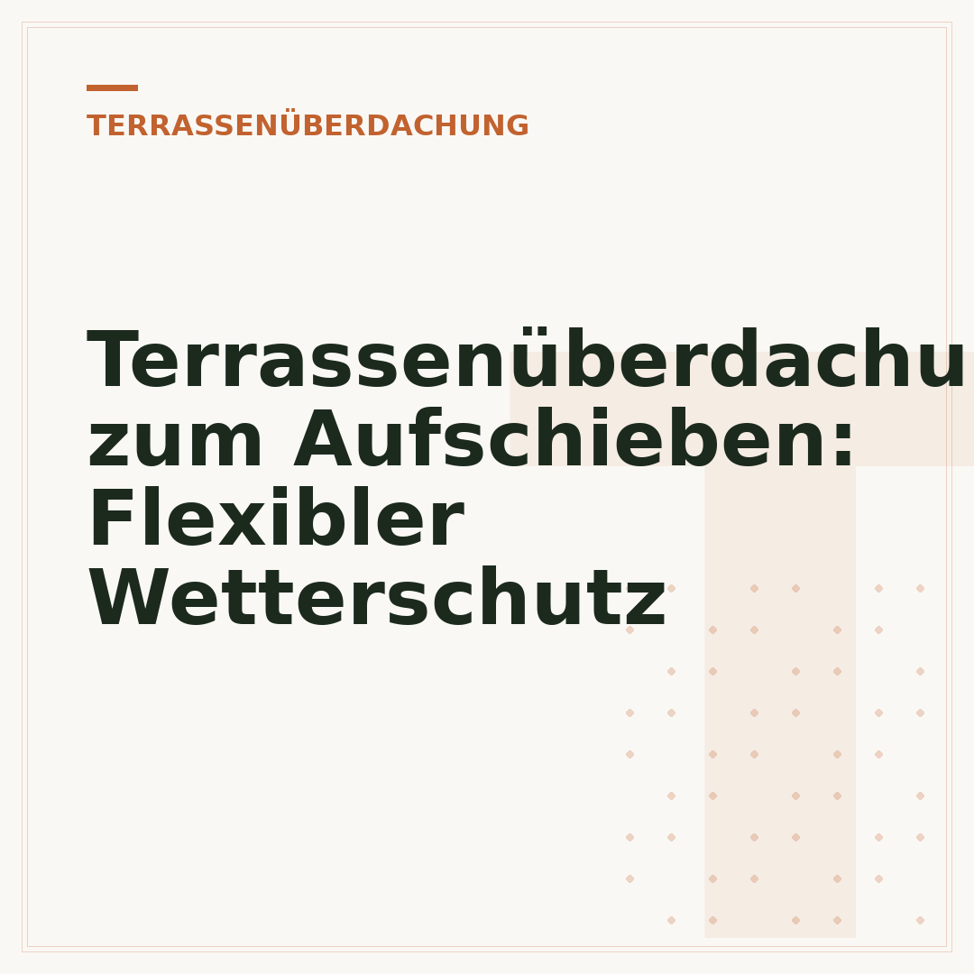 Terrassenüberdachung zum Aufschieben: Flexibler Wetterschutz