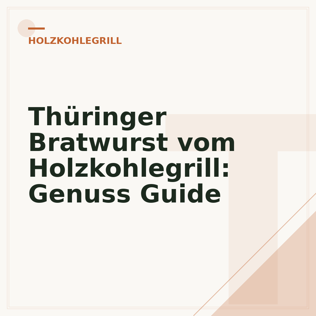 Thüringer Bratwurst vom Holzkohlegrill: Genuss Guide