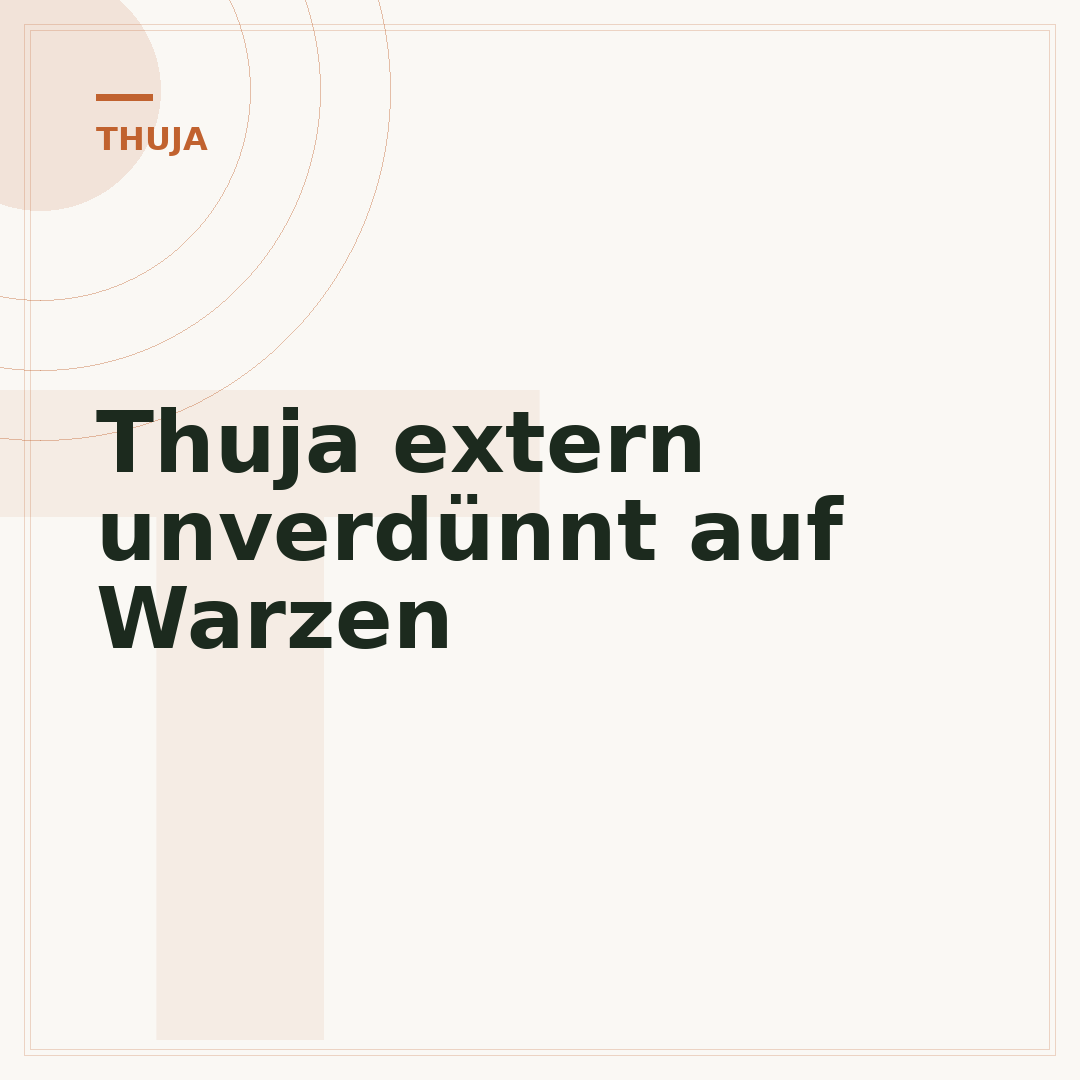 Thuja extern unverdünnt auf Warzen