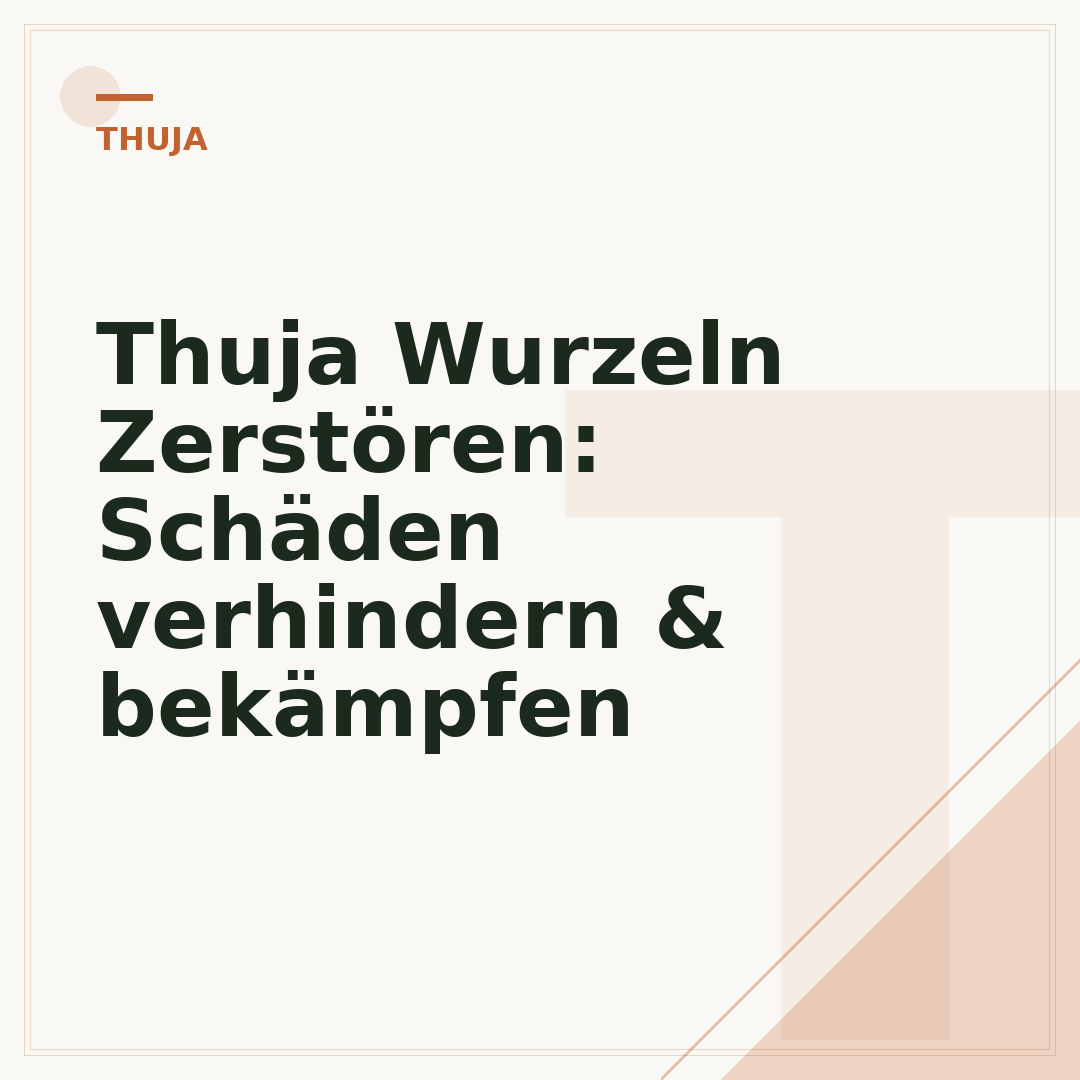 Thuja Wurzeln Zerstören: Schäden verhindern & bekämpfen