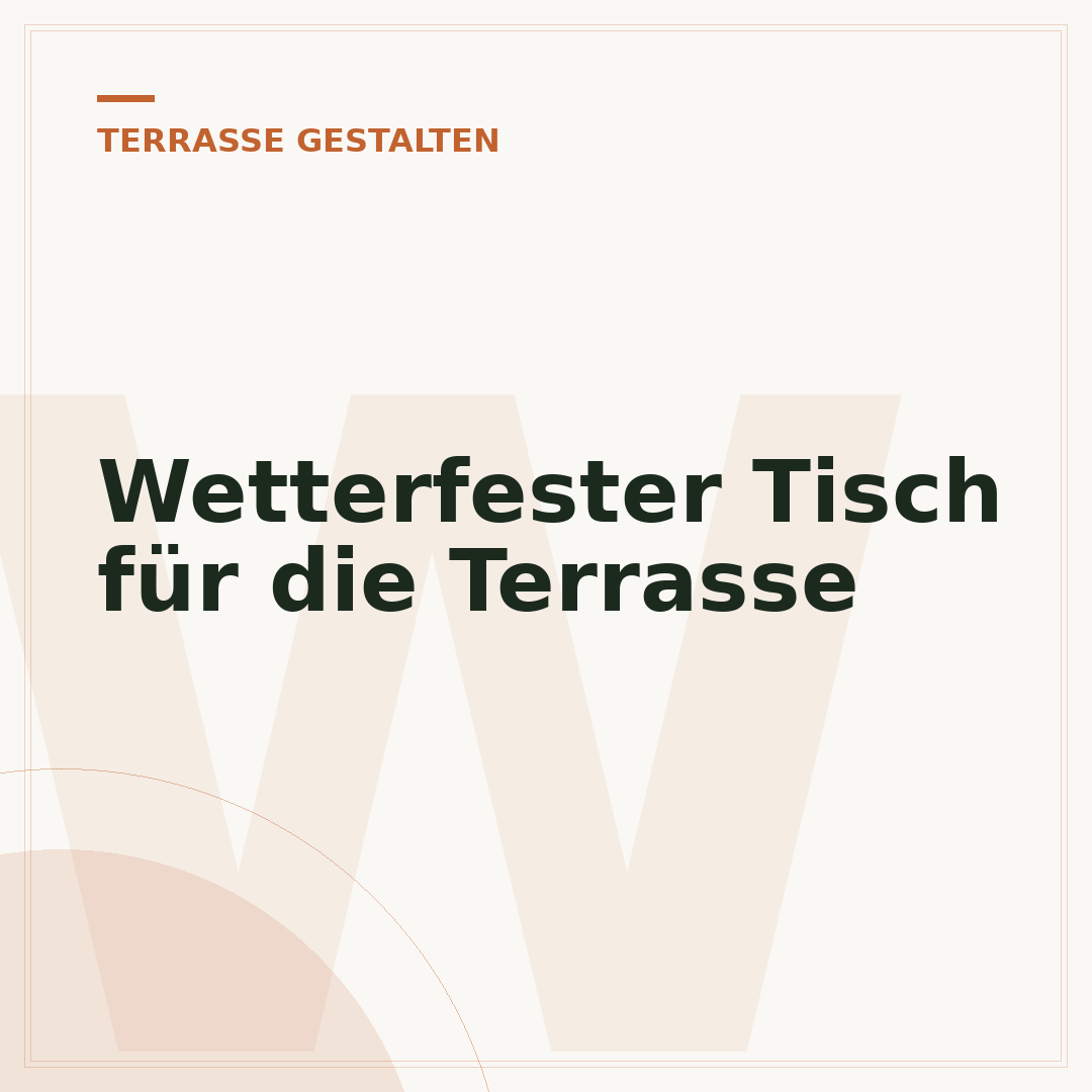 Wetterfester Tisch für die Terrasse