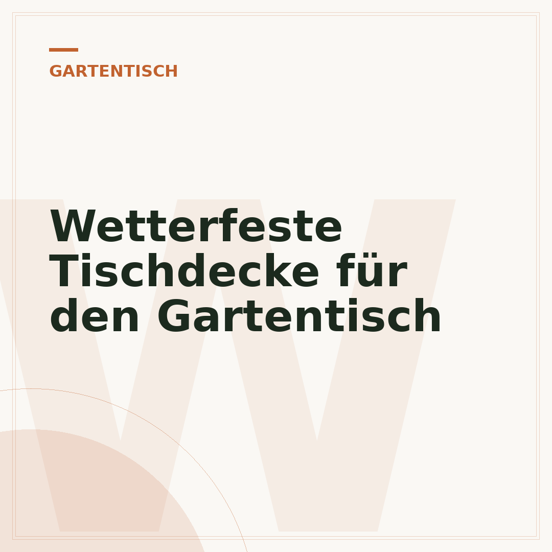 Wetterfeste Tischdecke für den Gartentisch