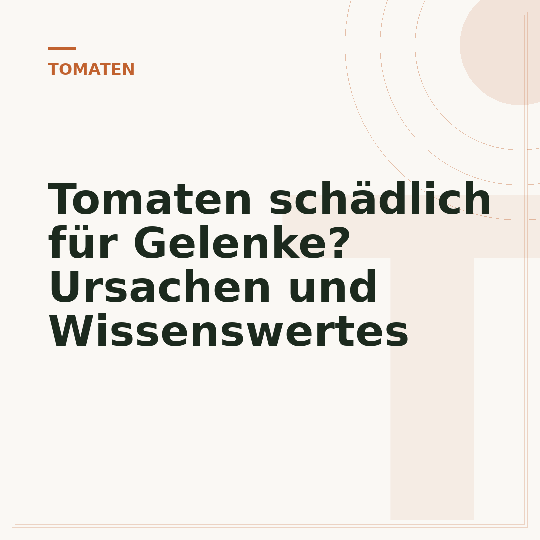 Tomaten schädlich für Gelenke? Ursachen und Wissenswertes