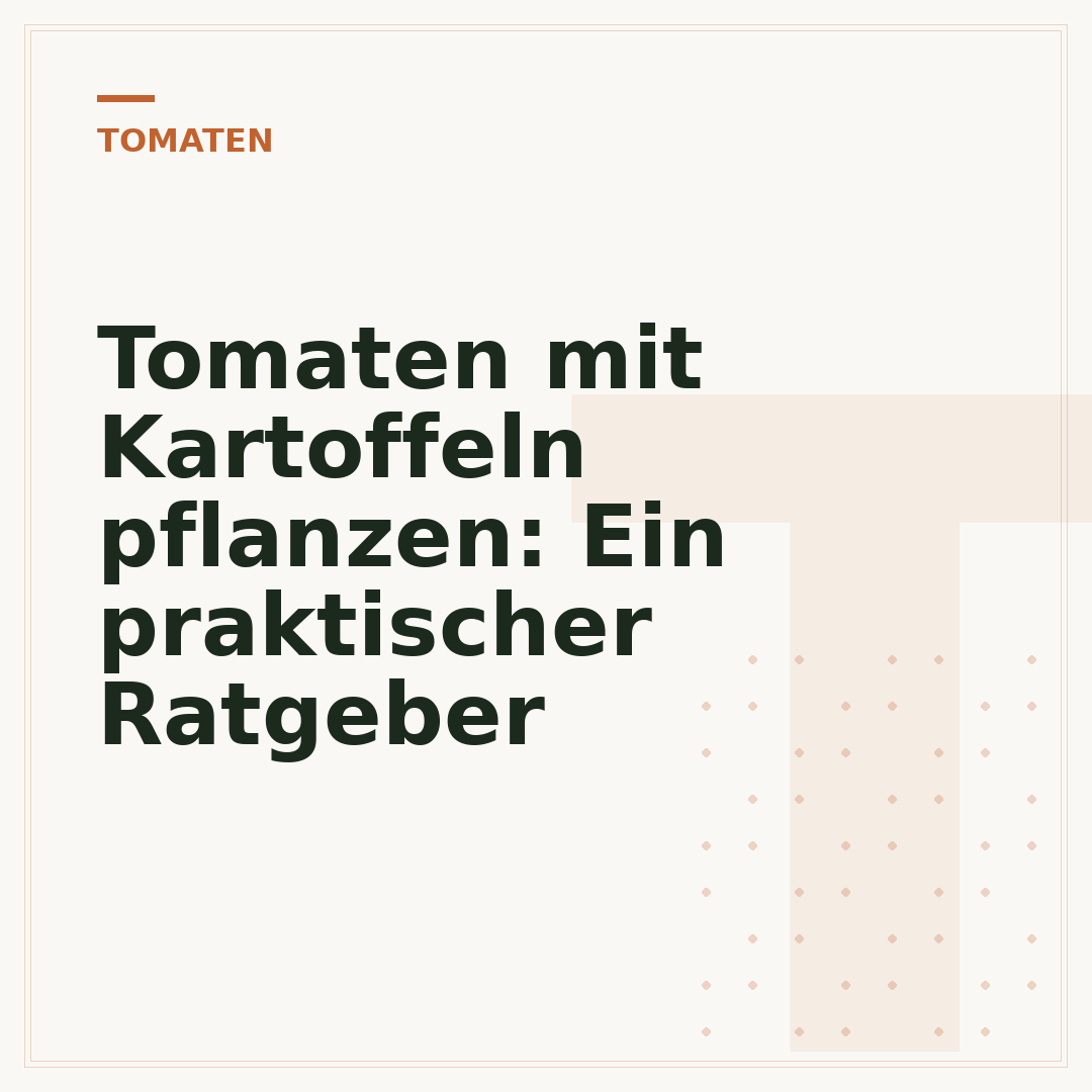 Tomaten mit Kartoffeln pflanzen: Ein praktischer Ratgeber