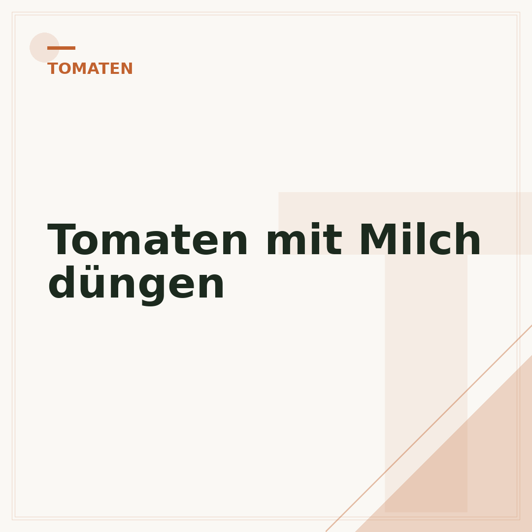 Tomaten mit Milch düngen