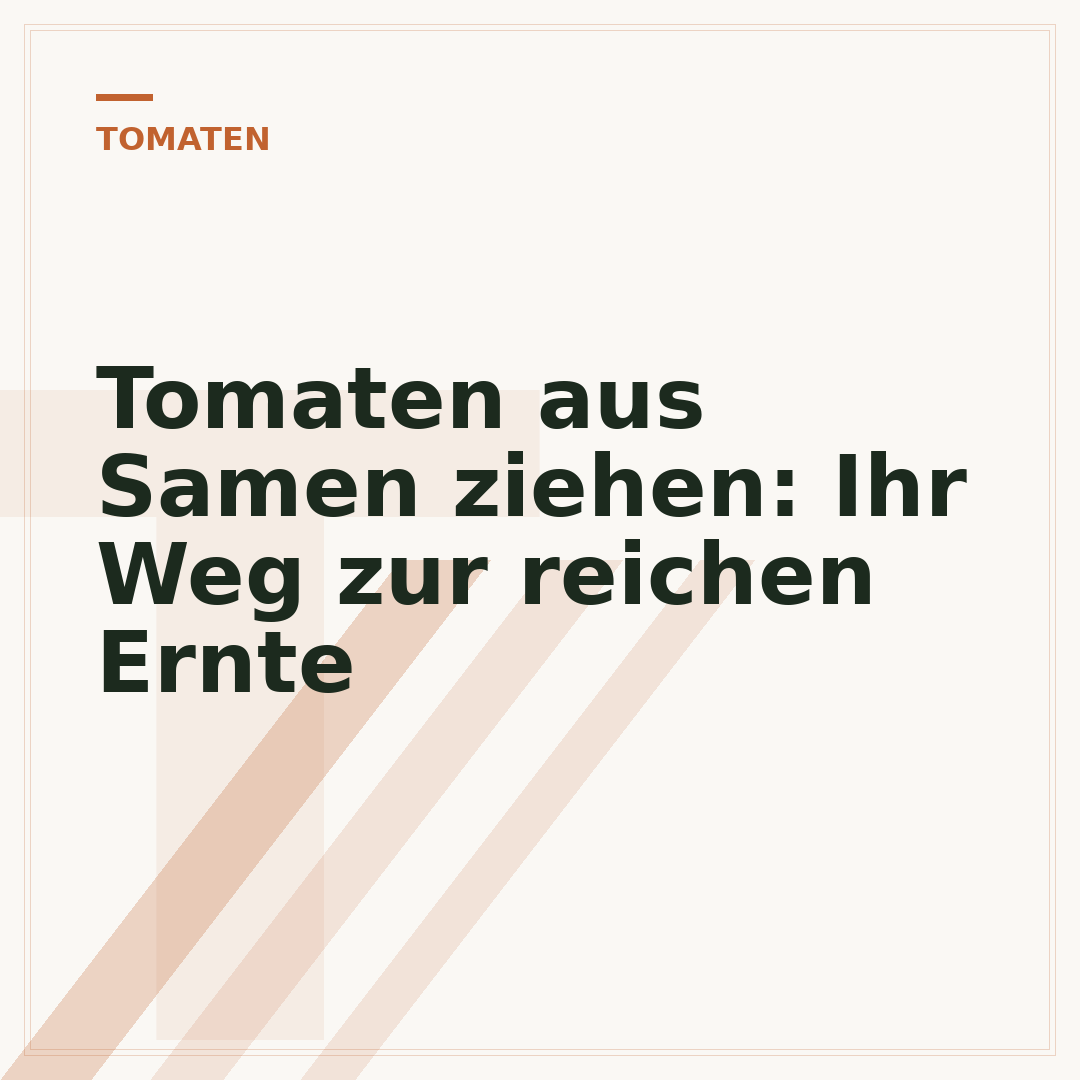 Tomaten aus Samen ziehen: Ihr Weg zur reichen Ernte