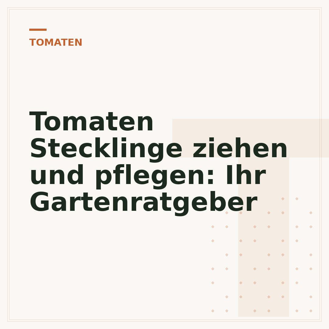 Tomaten Stecklinge ziehen und pflegen: Ihr Gartenratgeber
