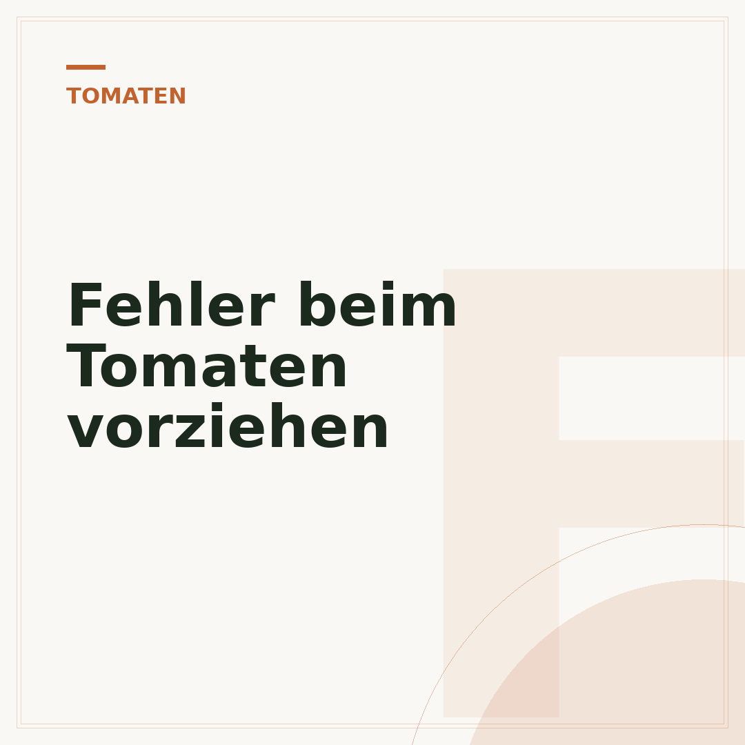 Fehler beim Tomaten vorziehen