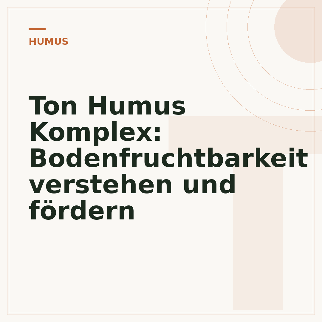 Ton Humus Komplex: Bodenfruchtbarkeit verstehen und fördern
