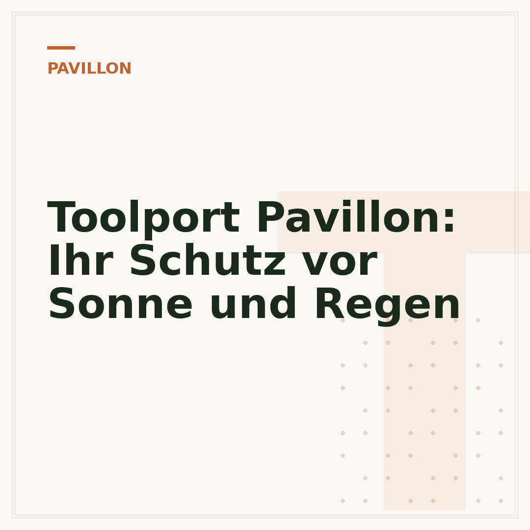 Toolport Pavillon: Ihr Schutz vor Sonne und Regen