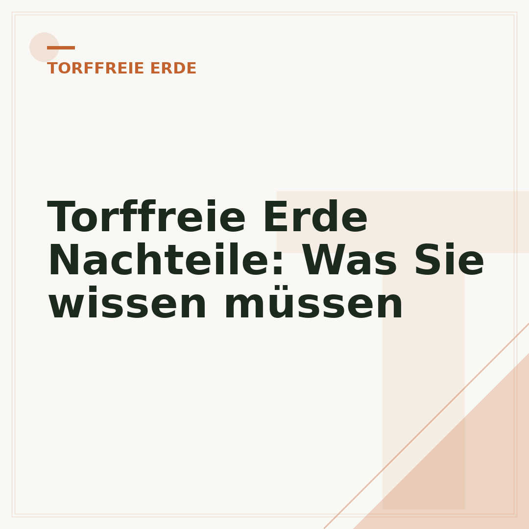 Torffreie Erde Nachteile: Was Sie wissen müssen