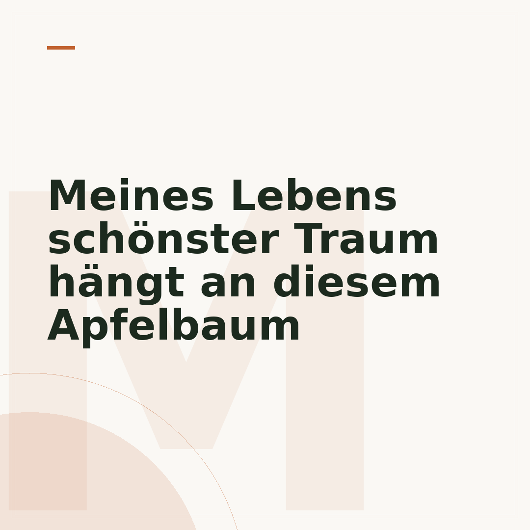 Meines Lebens schönster Traum hängt an diesem Apfelbaum