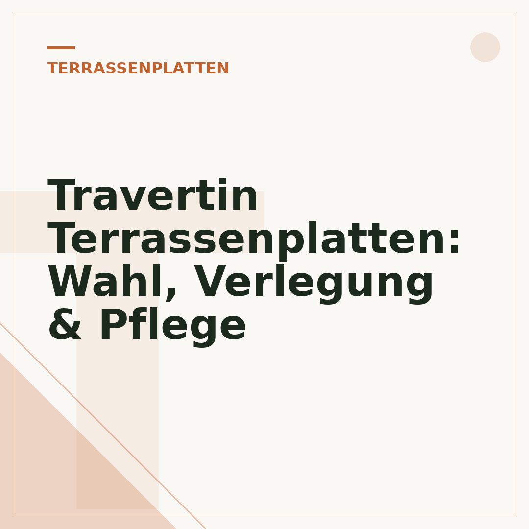 Travertin Terrassenplatten: Wahl, Verlegung & Pflege