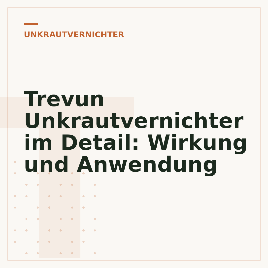 Trevun Unkrautvernichter im Detail: Wirkung und Anwendung