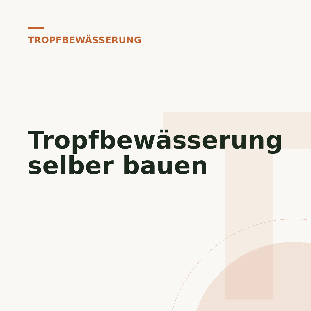 Tropfbewässerung selber bauen