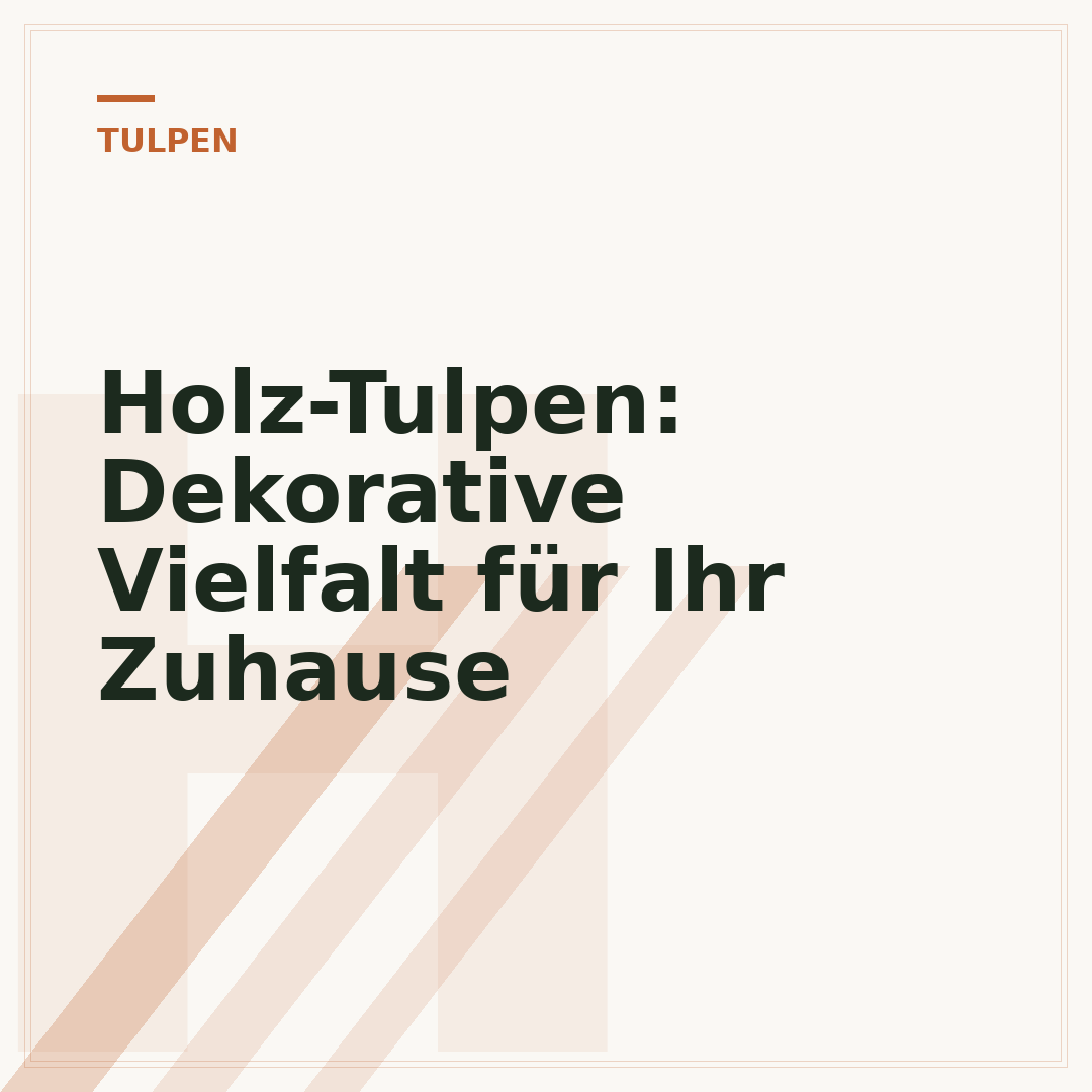 Holz-Tulpen: Dekorative Vielfalt für Ihr Zuhause