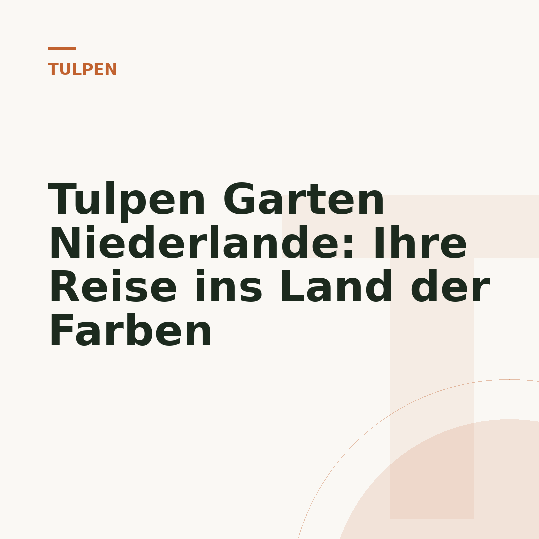Tulpen Garten Niederlande: Ihre Reise ins Land der Farben