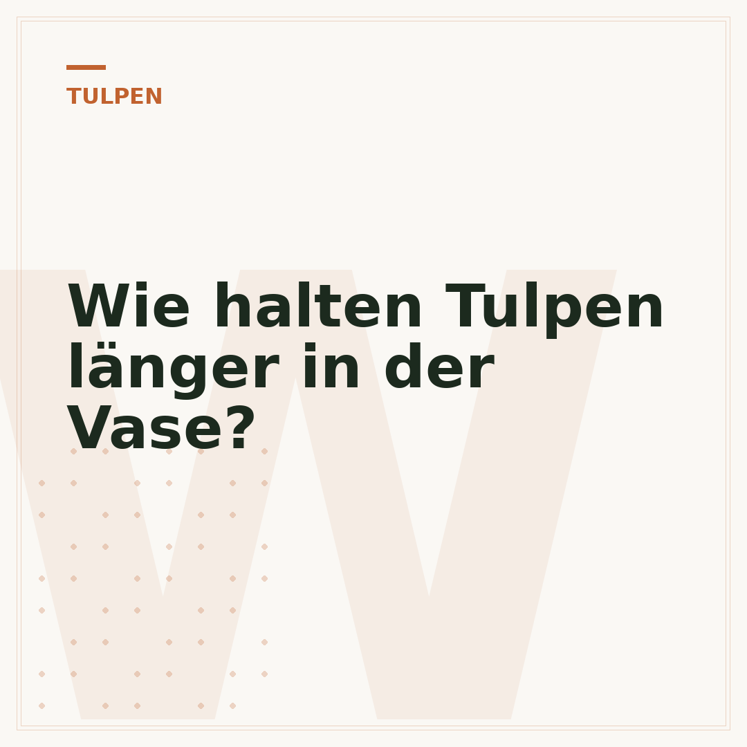 Wie halten Tulpen länger in der Vase?